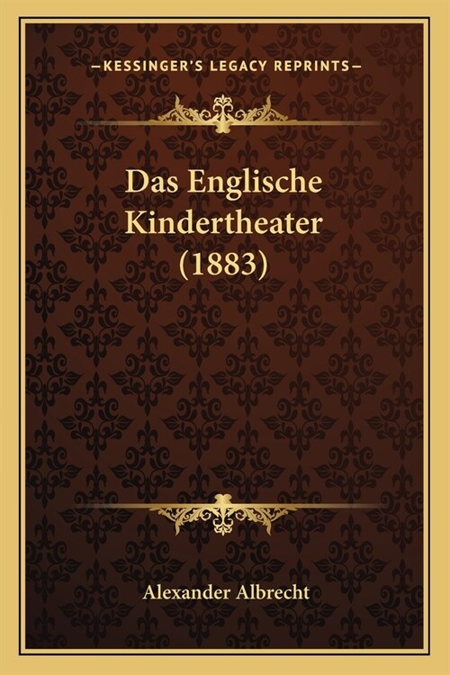 Das Englische Kindertheater (1883) (Paperback)