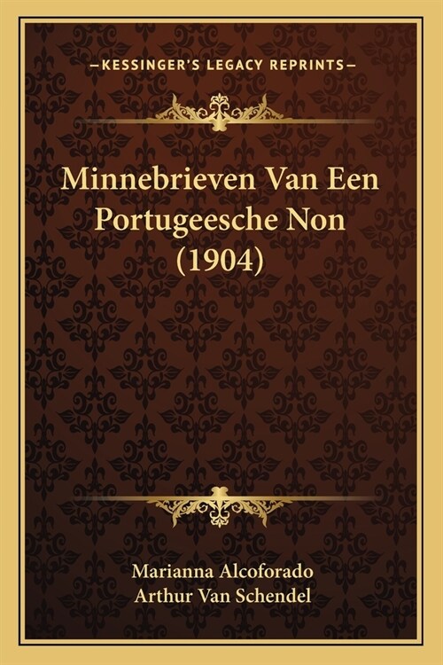 Minnebrieven Van Een Portugeesche Non (1904) (Paperback)