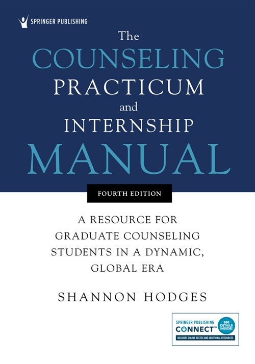 The Counseling Practicum and Internship Manual: A Resource for Graduate Counseling Students in a Dynamic, Global Era (Paperback, 4)