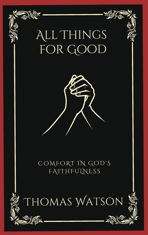 All Things for Good: Comfort in Gods Faithfulness (Grapevine Press) (Hardcover)