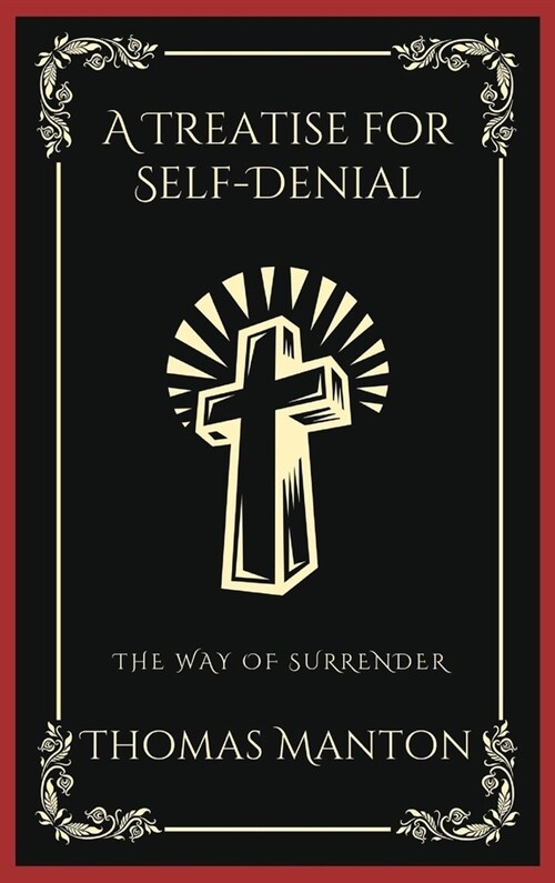 A Treatise for Self-Denial: The Way of Surrender (Grapevine Press) (Hardcover)