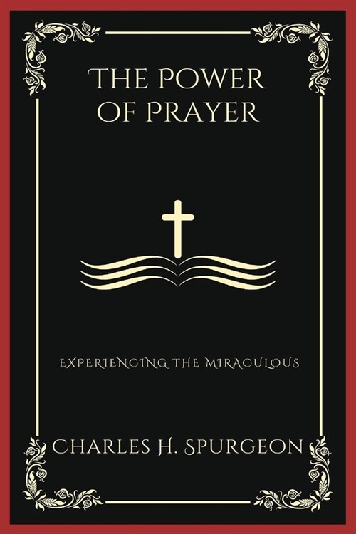 The Power of Prayer: Experiencing the Miraculous (Grapevine Press) (Paperback)