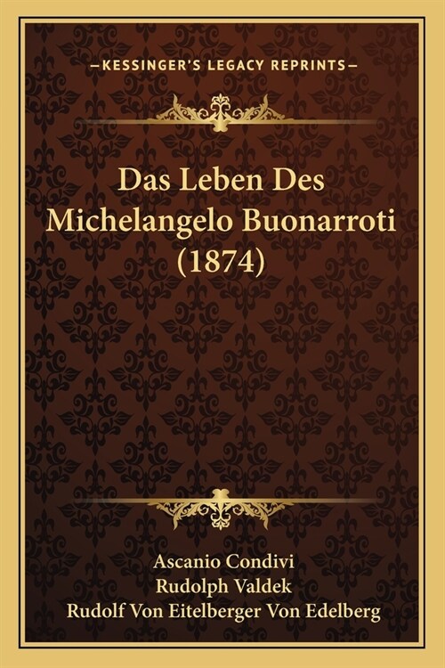 Das Leben Des Michelangelo Buonarroti (1874) (Paperback)