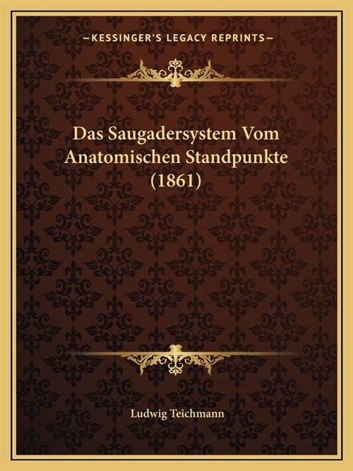 Das Saugadersystem Vom Anatomischen Standpunkte (1861) (Paperback)