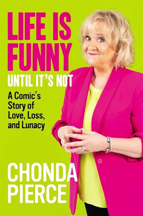 Life Is Funny Until Its Not: A Comics Story of Love, Loss, and Lunacy (Hardcover)