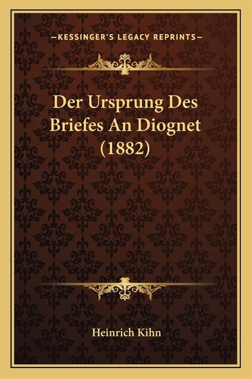 Der Ursprung Des Briefes An Diognet (1882) (Paperback)