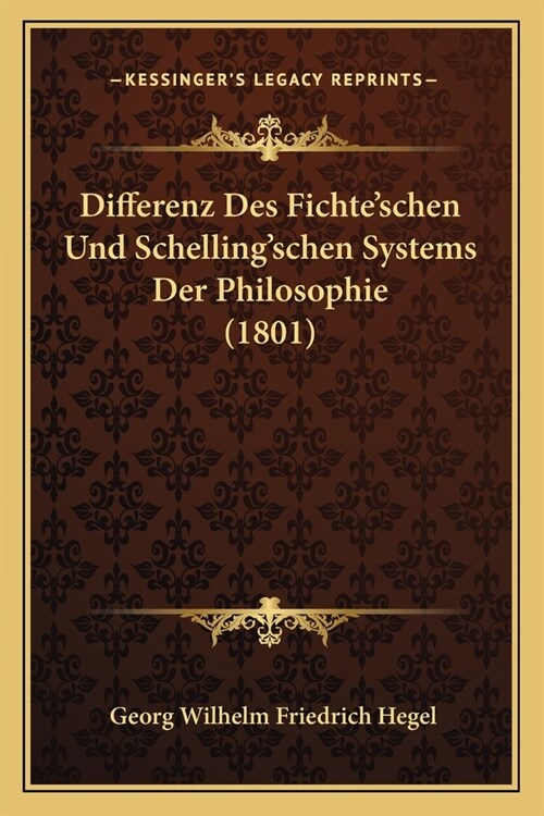 Differenz Des Fichteschen Und Schellingschen Systems Der Philosophie (1801) (Paperback)
