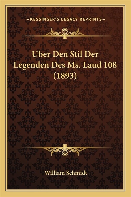 Uber Den Stil Der Legenden Des Ms. Laud 108 (1893) (Paperback)