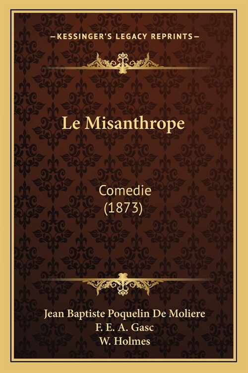 Le Misanthrope: Comedie (1873) (Paperback)