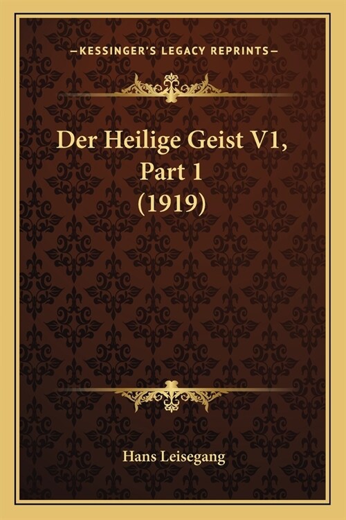 Der Heilige Geist V1, Part 1 (1919) (Paperback)