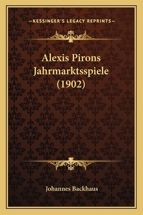 Alexis Pirons Jahrmarktsspiele (1902) (Paperback)