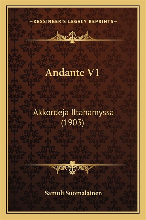 Andante V1: Akkordeja Iltahamyssa (1903) (Paperback)
