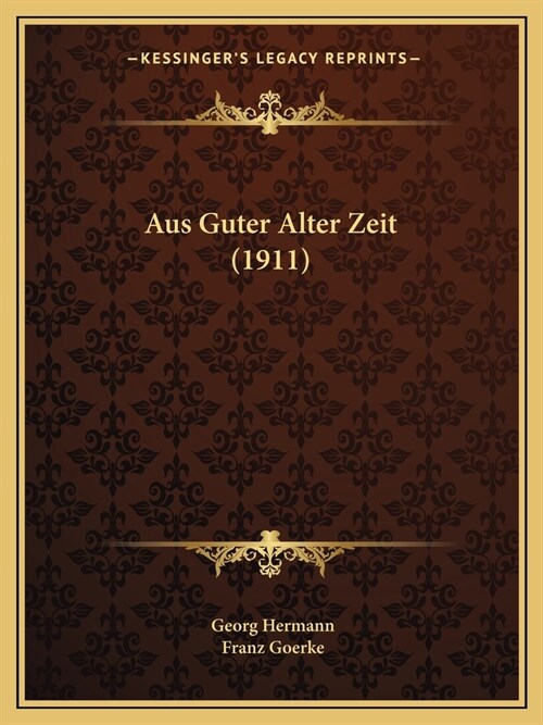 Aus Guter Alter Zeit (1911) (Paperback)