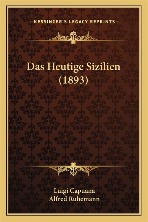 Das Heutige Sizilien (1893) (Paperback)