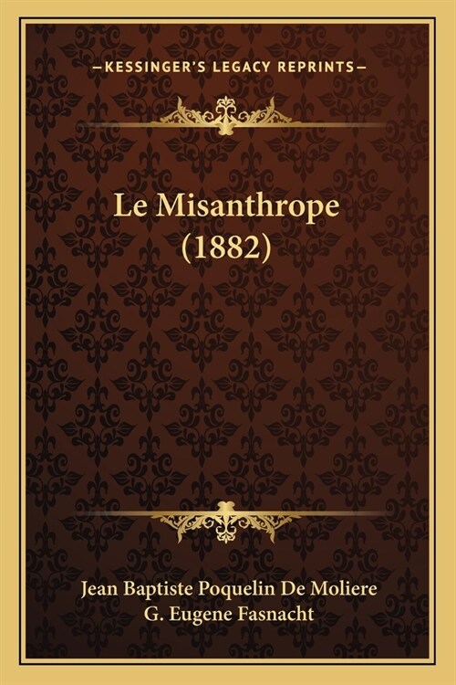 Le Misanthrope (1882) (Paperback)