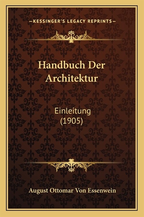 Handbuch Der Architektur: Einleitung (1905) (Paperback)