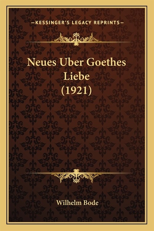 Neues Uber Goethes Liebe (1921) (Paperback)