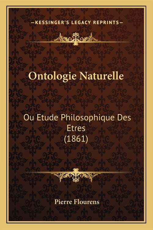 Ontologie Naturelle: Ou Etude Philosophique Des Etres (1861) (Paperback)