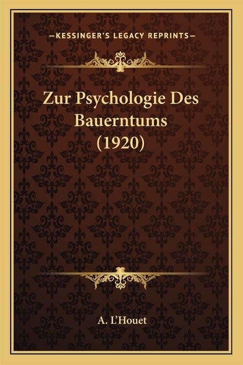 Zur Psychologie Des Bauerntums (1920) (Paperback)