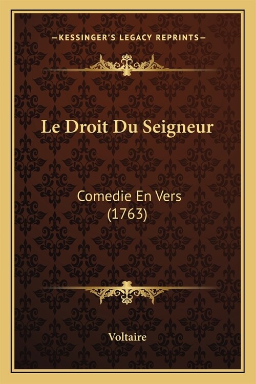 Le Droit Du Seigneur: Comedie En Vers (1763) (Paperback)