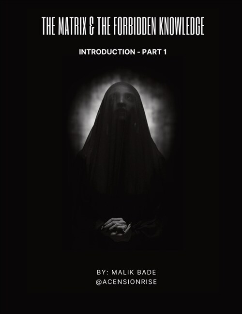 The Matrix & The Forbidden Knowledge (Part 1): Introduction (Paperback, Part 1)