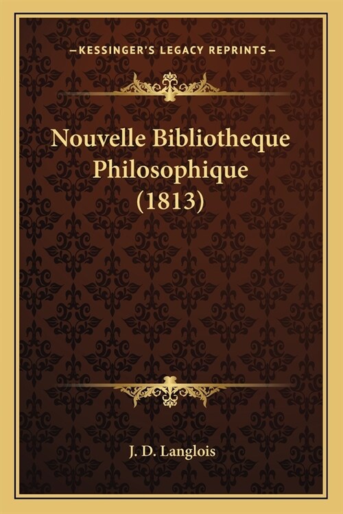 Nouvelle Bibliotheque Philosophique (1813) (Paperback)