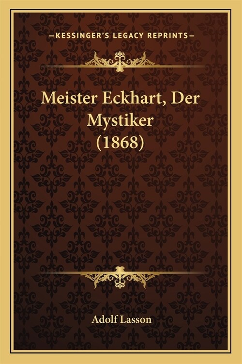 Meister Eckhart, Der Mystiker (1868) (Paperback)