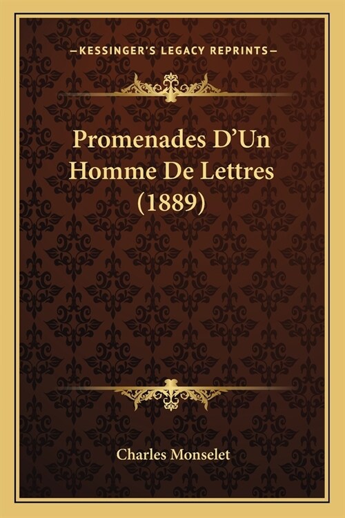 Promenades DUn Homme De Lettres (1889) (Paperback)