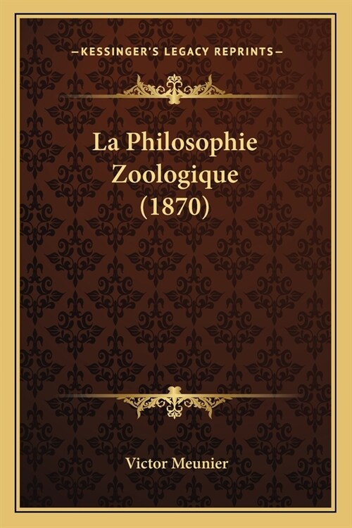 La Philosophie Zoologique (1870) (Paperback)