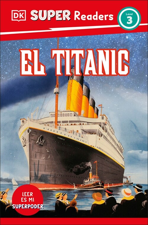 DK Super Readers Level 3 El Titanic (Spanish Edition) (Paperback)