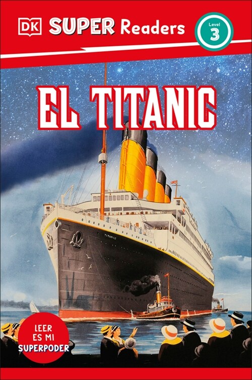 DK Super Readers Level 3 El Titanic (Spanish Edition) (Hardcover)