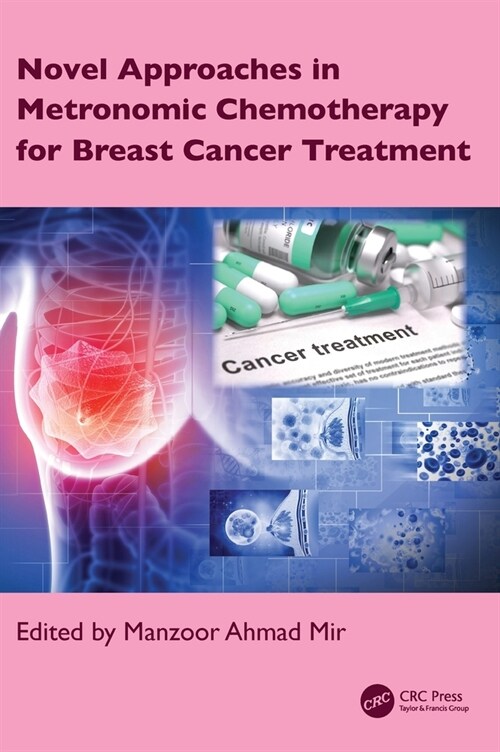 Novel Approaches in Metronomic Chemotherapy for Breast Cancer Treatment (Hardcover, 1)