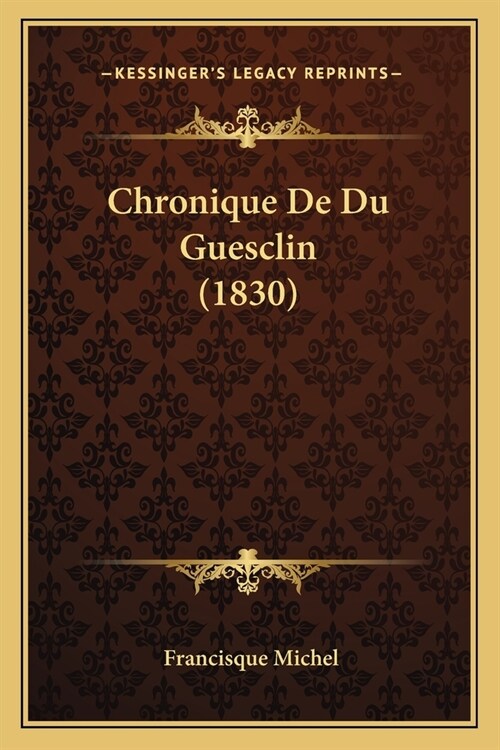 Chronique De Du Guesclin (1830) (Paperback)