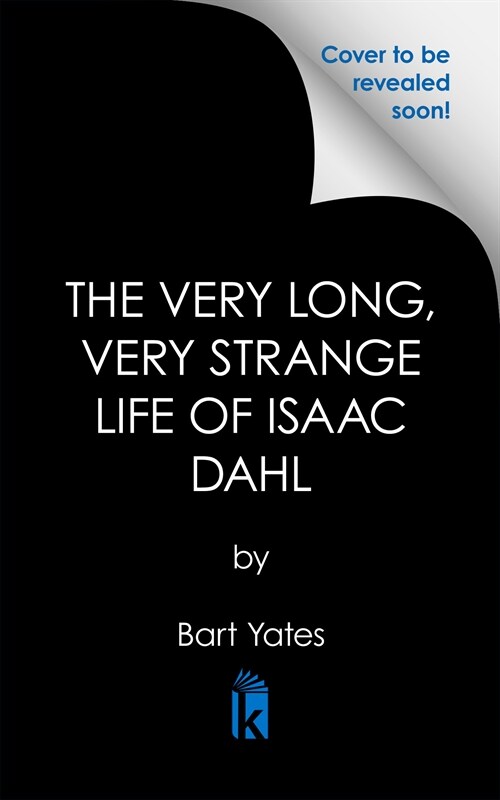 The Very Long, Very Strange Life of Isaac Dahl (Hardcover)