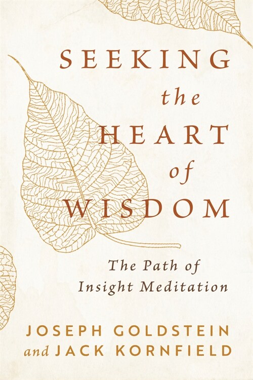 Seeking the Heart of Wisdom: The Path of Insight Meditation (Paperback)
