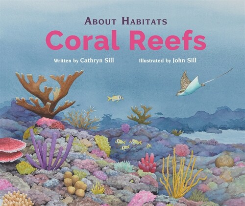 About Habitats: Coral Reefs (Hardcover)