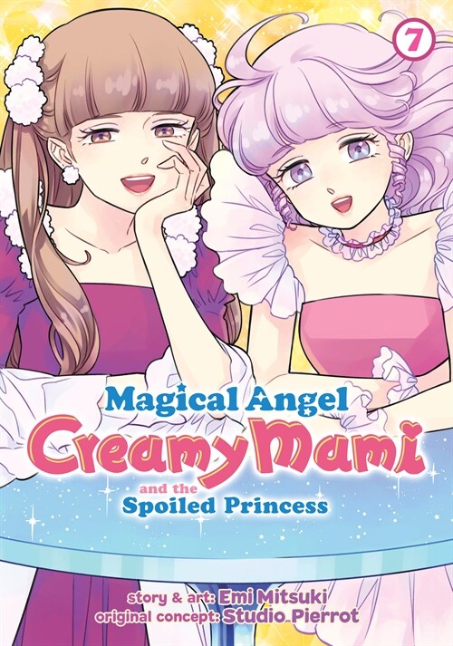 Magical Angel Creamy Mami and the Spoiled Princess Vol. 7 (Paperback)