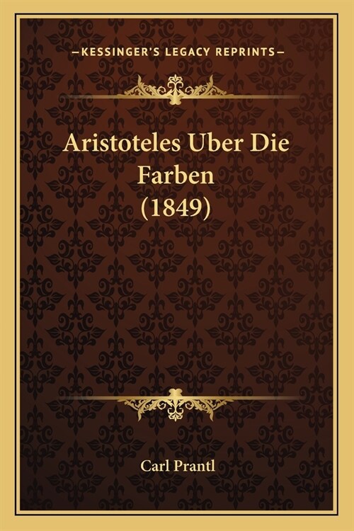 Aristoteles Uber Die Farben (1849) (Paperback)