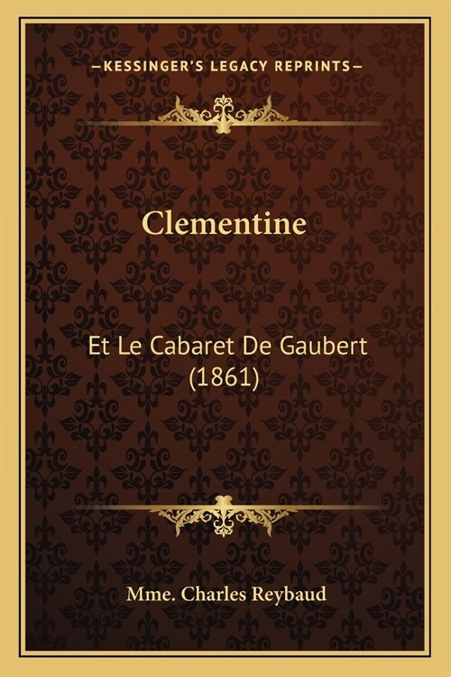 Clementine: Et Le Cabaret De Gaubert (1861) (Paperback)