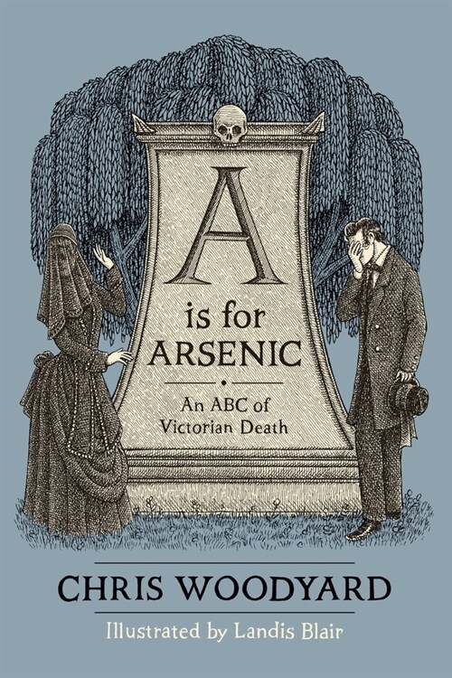 A is for Arsenic: An ABC of Victorian Death (Paperback)