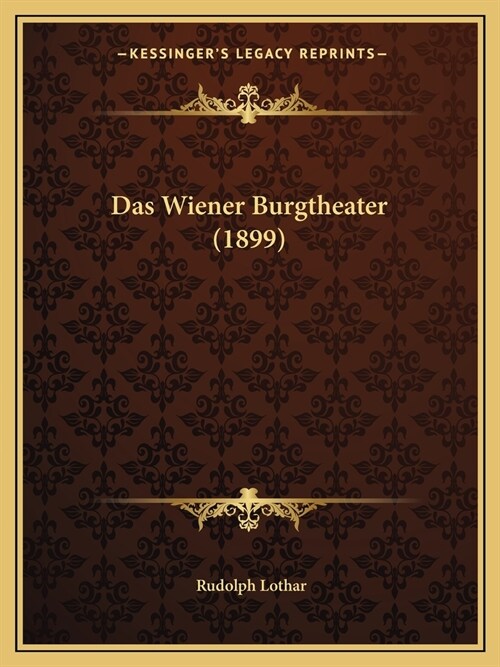 Das Wiener Burgtheater (1899) (Paperback)