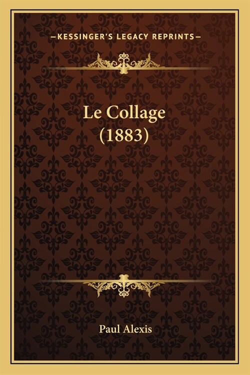 Le Collage (1883) (Paperback)