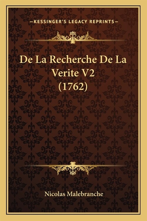 De La Recherche De La Verite V2 (1762) (Paperback)