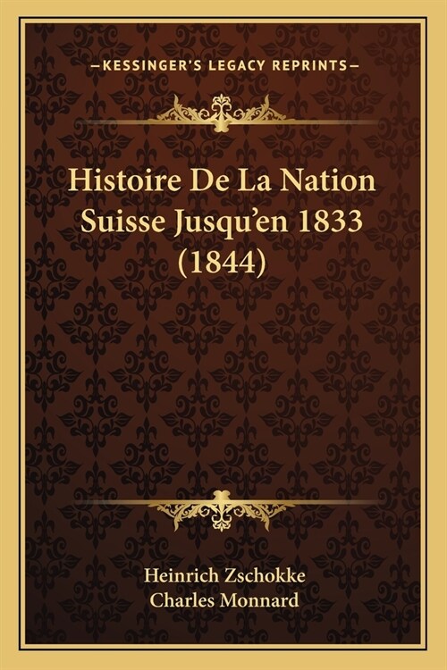 Histoire De La Nation Suisse Jusquen 1833 (1844) (Paperback)