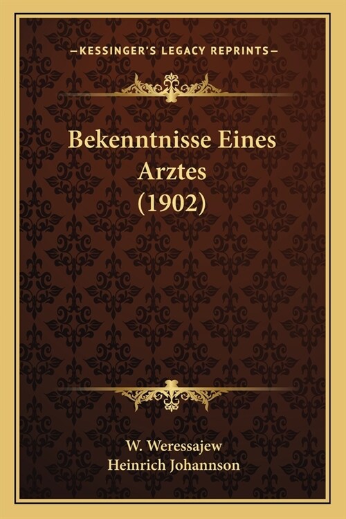 Bekenntnisse Eines Arztes (1902) (Paperback)