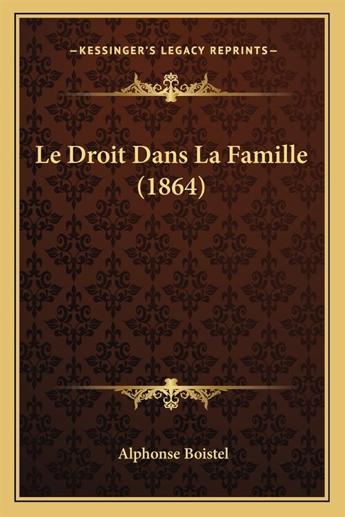 Le Droit Dans La Famille (1864) (Paperback)