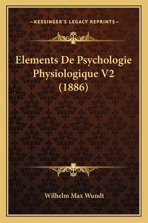 Elements De Psychologie Physiologique V2 (1886) (Paperback)