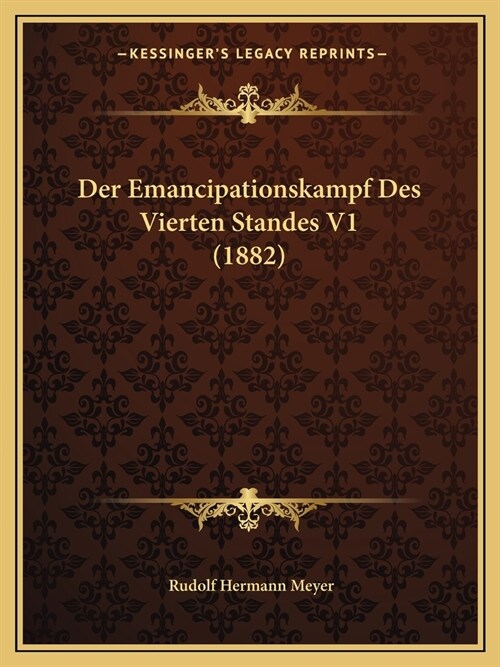 Der Emancipationskampf Des Vierten Standes V1 (1882) (Paperback)