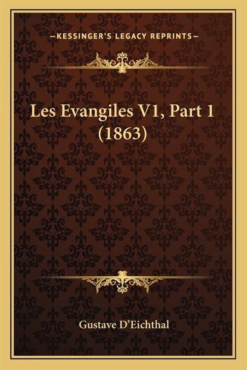 Les Evangiles V1, Part 1 (1863) (Paperback)