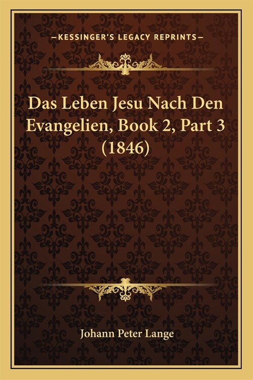 Das Leben Jesu Nach Den Evangelien, Book 2, Part 3 (1846) (Paperback)
